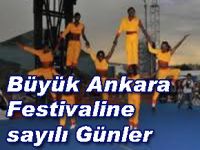 Büyük Ankara Festivaline Sayılı Günler Kaldı