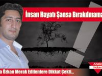 İnsan Hayatı Şansa Bırakılmamalı